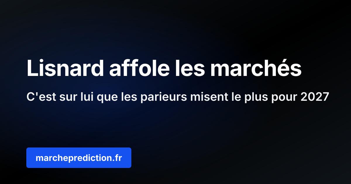 Lisnard affole les marchés, image de l'article sur David Lisnard et les marchés de prédiction